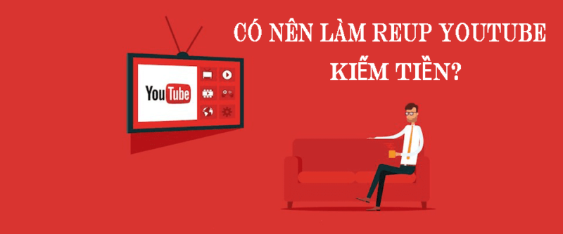 Reup YouTube Không Dính Bản Quyền