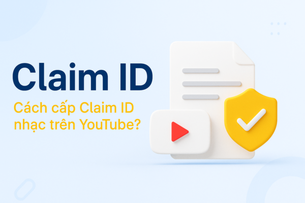 Claim ID Là Gì? Hướng dẫn cách cấp Claim ID nhạc