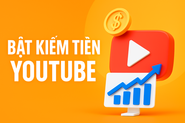 Bật Kiếm Tiền Youtube