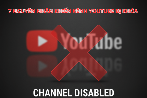 Tại Sao Tài Khoản YouTube Bị Khóa? 7 Nguyên Nhân Phổ Biến Khiến Kênh Của Bạn “Bay Màu” Trong Tích Tắc